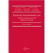Kindred's International Law: Chiefly as Interpreted and Applied in Canada by Phillip M. Saunders, Robert J. Currie, Payam Akhavan, Jutta Brunne, Gib Van Ert, Ted L. McDorman, F, 9781772554861