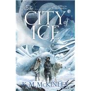 The City of Ice by McKinley, K. M., 9781781084861