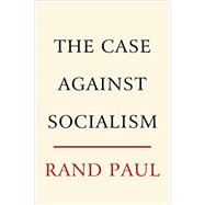 The Case Against Socialism by Paul, Rand, 9780062954862