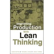 Improving Production with Lean Thinking by Santos, Javier; Wysk, Richard A.; Torres, Jose M., 9780471754862