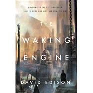 The Waking Engine by Edison, David, 9780765334862