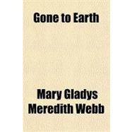 Gone to Earth by Webb, Mary Gladys Meredith, 9781153624862