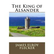 The King of Alsander by Flecker, James Elroy, 9781511484862