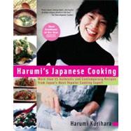 Harumi's Japanese Cooking More than 75 Authentic and Contemporary Recipes from Japan's Most PopularCooking Expert by Kurihara, Harumi, 9781557884862