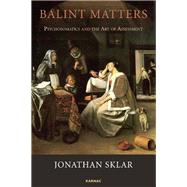Balint Matters by Sklar, Jonathan, 9781782204862