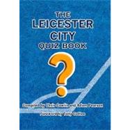 The Leicester City Quiz Book: 1,000 Questions on the Foxes by Cowlin, Chris; Pearson, Adam; Cottee, Tony, 9781904444862
