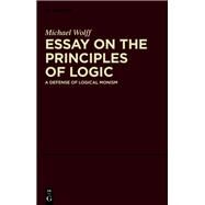 Essay on the Principles of Logic by Michael Wolff, 9783110784862