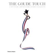 The Goude Touch A Ten-Year Campaign for Galeries Lafayette by Goude, Jean-Paul; Mauris, Patrick, 9780500514863