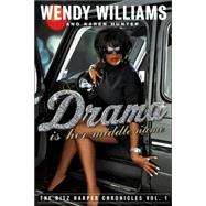 Drama Is Her Middle Name The Ritz Harper Chronicles Vol. 1 by Williams, Wendy; Hunter, Karen, 9780767924863