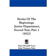 Stories of the Beginnings : Junior Department, Second Year, Part 1 (1922) by Trout, Ethel Wendell; Faris, John Thomson, 9781104274863