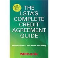 The LSTA's Complete Credit Agreement Guide, Second Edition by Bellucci, Michael; McCluskey, Jerome, 9781259644863