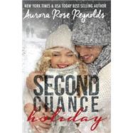 Second Chance Holiday by Reynolds, Aurora Rose, 9781502874863