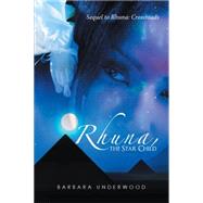 Rhuna, the Star Child by Underwood, Barbara, 9781514444863