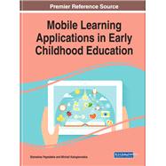 Mobile Learning Applications in Early Childhood Education by Papadakis, Stamatis; Kalogiannakis, Michail, 9781799814863