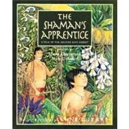 The Shaman's Apprentice by Cherry, Lynne, 9780152024864