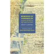 Memories of Starobielsk Essays Between Art and History by Czapski, Jozef; Valles, Alissa; Gross, Irena Grudzinska, 9781681374864