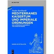 Mediterranes Kaisertum und imperiale Ordnungen by Burkhardt, Stefan, 9783050064864