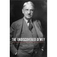 The Undiscovered Dewey by Rogers, Melvin L., 9780231144865