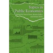 Topics in Public Economics: Theoretical and Applied Analysis by Edited by David Pines , Efraim Sadka , Itzhak Zilcha, 9780521144865
