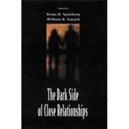 The Dark Side of Close Relationships by Spitzberg; Brian H., 9780805824865