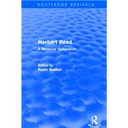 Herbert Read: A Memorial Symposium by Read; Herbert, 9781138914865