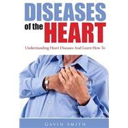 Diseases of the Heart by Smith, Gavin, 9781502924865
