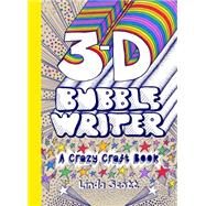 3D Bubble Writer A Crazy Craft Book by Scott, Linda, 9781780674865