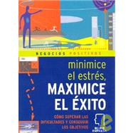 Minimice el estrs maximice el xito Cmo superar las dificultades y conseguir los objetivos by Harris, Clare; Gonzlez Batlle, Jorge, 9788480764865