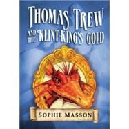 Thomas Trew and the Klint-Kings Gold by Masson, Sophie, 9780340894866