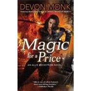 Magic for a Price An Allie Beckstrom Novel by Monk, Devon, 9780451464866