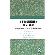A Fragmented Feminism by Kosambi, Meera; Ramaswamy, Ram; Kolhatkar, Madhavi; Mukherji, Aban, 9781138384866