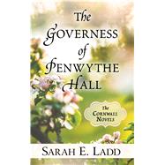 The Governess of Penwythe Hall by Ladd, Sarah E., 9781432864866