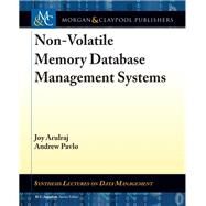 Non-volatile Memory Database Management Systems by Arulraj, Joy; Pavlo, Andrew; Jagadish, H. V., 9781681734866