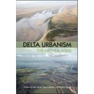 Delta Urbanism: The Netherlands by Meyer,Han;Meyer,Han, 9781932364866