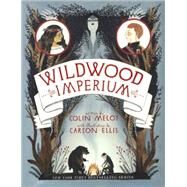 Wildwood Imperium by Meloy, Colin, 9780606364867
