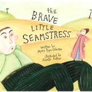 The Brave Little Seamstress by Osborne, Mary Pope; Potter, Giselle, 9780689844867