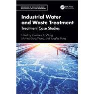 Industrial Water and Waste Treatment by Lawrence K. Wang; Mu-Hao Sung Wang; Yung-Tse Hung, 9781040404867
