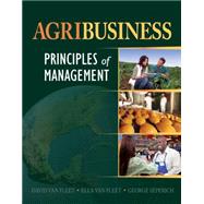 Agribusiness Principles of Management by Van Fleet, David; Van Fleet, Ella; Seperich, George, 9781111544867