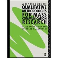A Handbook of Qualitative Methodologies for Mass Communication Research by Jankowski,Nicholas W., 9781138134867