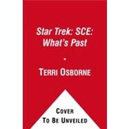 Star Trek: SCE: What's Past by Osborne, Terri; Mollmann, Steve; Schuster, Michael; White, Richard C.; Ward, Dayton; Dilmore, Kevin; DeCandido, Keith R. A.; Jarman, Heather, 9781439194867
