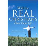 Will the Real Christians Please Stand Up! by Burton, Robert J., 9781597814867
