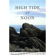 High Tide at Noon by Ogilvie, Elisabeth, 9781608934867