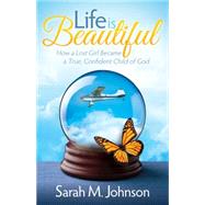 Life Is Beautiful by Johnson, Sarah M., 9781630474867
