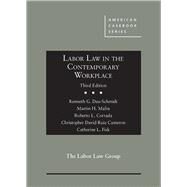 LABOR LAW IN THE CONTEMPORARY WORKPLACE by Dau-Schmidt, Kenneth G.; Malin, Martin H.; Corrada, Roberto L.; Cameron, Christopher D.; Fisk, Catherine L., 9781642424867