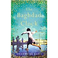 The Baghdad Clock by Al Rawi, Shahad; Leafgren, Luke, 9781786074867
