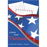 Letters from Vietnam by Joseph Allen Freeborn, 9781977214867