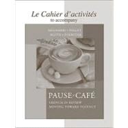 Cahier d'activités to accompany Pause-café by Megharbi, Nora; Pellet, Stphanie; Blyth, Carl; Foerster, Sharon, 9780072964868