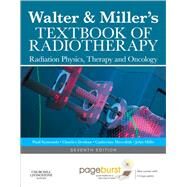Walter and Miller's Textbook of Radiotherapy by Symonds, Paul, M.D.; Deehan, Charles, Ph.D.; Mills, John A., Ph.D.; Meredith, Catherine, 9780443074868