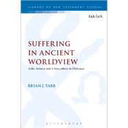 Suffering in Ancient Worldview by Tabb, Brian J., 9780567684868