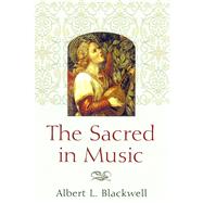 The Sacred in Music by Blackwell, Albert L., 9780664224868